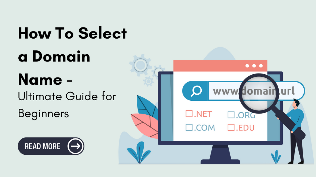 How To Select a Domain Name - Ultimate Guide for Beginners